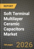 Soft Terminal Multilayer Ceramic Capacitors Market Outlook 2026-2034: Market Share, and Growth Analysis by Type, Application- Product Image