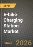 E-bike Charging Station Market Outlook 2026-2034: Market Share, and Growth Analysis by Type, Charger Type, Infrastructure, Battery Type- Product Image