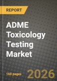 ADME Toxicology Testing Market Outlook 2026-2034: Market Share, and Growth Analysis by Technology, Method, Application, End-User- Product Image