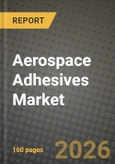 Aerospace Adhesives Market Outlook 2026-2034: Market Share, and Growth Analysis by Technology, Resin Type, Function Type, End-Use- Product Image