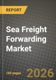 Sea Freight Forwarding Market Outlook 2026-2034: Market Share, and Growth Analysis by Service Type, Cargo Type, End-User Industry- Product Image