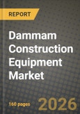 Dammam Construction Equipment Market Outlook 2026-2034: Market Share, and Growth Analysis by Equipment Type, Propulsion, End-User- Product Image