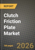 Clutch Friction Plate Market Outlook 2026-2034: Market Share, and Growth Analysis by Product Type, Sales Channel Type, Vehicle Type- Product Image