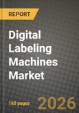 Digital Labeling Machines Market Outlook 2026-2034: Market Share, and Growth Analysis by Technology, Machine Type, End-use Industry- Product Image
