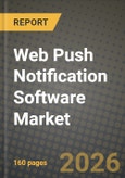 Web Push Notification Software Market Outlook 2026-2034: Market Share, and Growth Analysis by Type, Application- Product Image