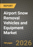 Airport Snow Removal Vehicles and Equipment Market Outlook 2026-2034: Market Share, and Growth Analysis- Product Image