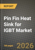 Pin Fin Heat Sink for IGBT Market Outlook 2026-2034: Market Share, and Growth Analysis- Product Image