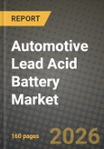 Automotive Lead Acid Battery Market Outlook 2026-2034: Market Share, and Growth Analysis by Type, Application- Product Image