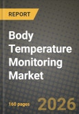 Body Temperature Monitoring Market Outlook 2026-2034: Market Share, and Growth Analysis- Product Image