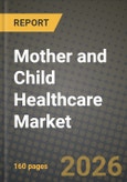 Mother and Child Healthcare Market Outlook 2026-2034: Market Share, and Growth Analysis- Product Image