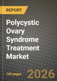 Polycystic Ovary Syndrome Treatment Market Outlook 2026-2034: Market Share, and Growth Analysis- Product Image