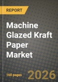 Machine Glazed Kraft Paper Market Outlook 2026-2034: Market Share, and Growth Analysis- Product Image