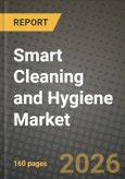 Smart Cleaning and Hygiene Market Outlook 2026-2034: Market Share, and Growth Analysis- Product Image