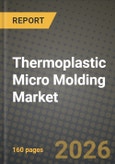 Thermoplastic Micro Molding Market Outlook 2026-2034: Market Share, and Growth Analysis- Product Image