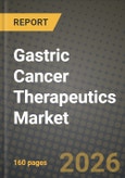 Gastric Cancer Therapeutics Market Outlook 2026-2034: Market Share, and Growth Analysis- Product Image