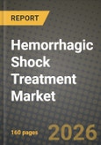 Hemorrhagic Shock Treatment Market Outlook 2026-2034: Market Share, and Growth Analysis- Product Image