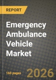 Emergency Ambulance Vehicle Market Outlook 2026-2034: Market Share, and Growth Analysis- Product Image
