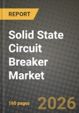 Solid State Circuit Breaker Market Outlook 2026-2034: Market Share, and Growth Analysis- Product Image