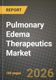 Pulmonary Edema Therapeutics Market Outlook 2026-2034: Market Share, and Growth Analysis- Product Image
