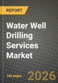 Water Well Drilling Services Market Outlook 2026-2034: Market Share, and Growth Analysis- Product Image