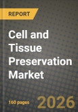 Cell and Tissue Preservation Market Outlook 2026-2034: Market Share, and Growth Analysis- Product Image