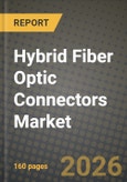 Hybrid Fiber Optic Connectors Market Outlook 2026-2034: Market Share, and Growth Analysis- Product Image
