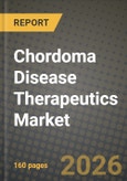 Chordoma Disease Therapeutics Market Outlook 2026-2034: Market Share, and Growth Analysis- Product Image