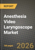 Anesthesia Video Laryngoscope Market Outlook 2026-2034: Market Share, and Growth Analysis- Product Image