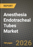 Anesthesia Endotracheal Tubes Market Outlook 2026-2034: Market Share, and Growth Analysis- Product Image