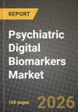 Psychiatric Digital Biomarkers Market Outlook 2026-2034: Market Share, and Growth Analysis- Product Image
