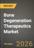 Bone Degeneration Therapeutics Market Outlook 2026-2034: Market Share, and Growth Analysis- Product Image