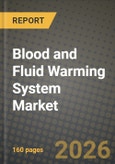 Blood and Fluid Warming System Market Outlook 2026-2034: Market Share, and Growth Analysis- Product Image