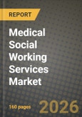 Medical Social Working Services Market Outlook 2026-2034: Market Share, and Growth Analysis- Product Image