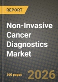 Non-Invasive Cancer Diagnostics Market Outlook 2026-2034: Market Share, and Growth Analysis- Product Image