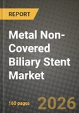 Metal Non-Covered Biliary Stent Market Outlook 2026-2034: Market Share, and Growth Analysis- Product Image