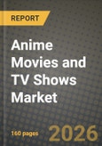 Anime Movies and TV Shows Market Outlook 2026-2034: Market Share, and Growth Analysis- Product Image