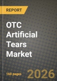 OTC Artificial Tears Market Outlook 2026-2034: Market Share, and Growth Analysis- Product Image