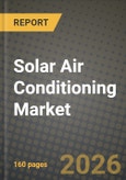 Solar Air Conditioning Market Outlook 2026-2034: Market Share, and Growth Analysis- Product Image