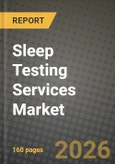 Sleep Testing Services Market Outlook 2026-2034: Market Share, and Growth Analysis- Product Image