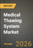 Medical Thawing System Market Outlook 2026-2034: Market Share, and Growth Analysis- Product Image