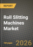Roll Slitting Machines Market Outlook 2026-2034: Market Share, and Growth Analysis- Product Image