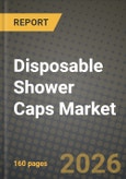 Disposable Shower Caps Market Outlook 2026-2034: Market Share, and Growth Analysis- Product Image