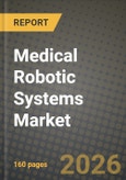 Medical Robotic Systems Market Outlook 2026-2034: Market Share, and Growth Analysis- Product Image
