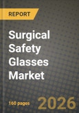 Surgical Safety Glasses Market Outlook 2026-2034: Market Share, and Growth Analysis- Product Image