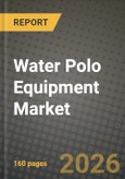 Water Polo Equipment Market Outlook 2026-2034: Market Share, and Growth Analysis- Product Image