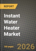 Instant Water Heater Market Outlook 2026-2034: Market Share, and Growth Analysis- Product Image
