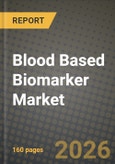 Blood Based Biomarker Market Outlook 2026-2034: Market Share, and Growth Analysis- Product Image