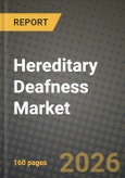 Hereditary Deafness Market Outlook 2026-2034: Market Share, and Growth Analysis- Product Image