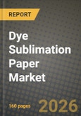 Dye Sublimation Paper Market Outlook 2026-2034: Market Share, and Growth Analysis- Product Image