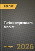 Turbocompressors Market Outlook 2026-2034: Market Share, and Growth Analysis- Product Image